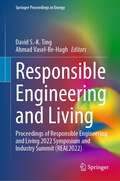 Responsible Engineering and Living: Proceedings of Responsible Engineering and Living 2022 Symposium and Industry Summit (REAL2022) (Springer Proceedings in Energy)