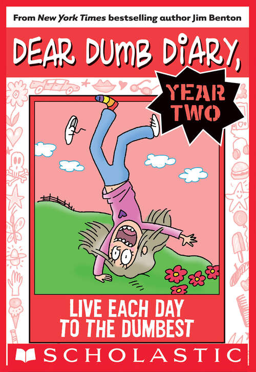 Book cover of Live Each Day to the Dumbest (Dear Dumb Diary Year Two)
