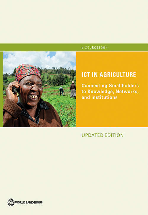 Book cover of ICT in Agriculture (Updated Edition): Connecting Smallholders to Knowledge, Networks, and Institutions