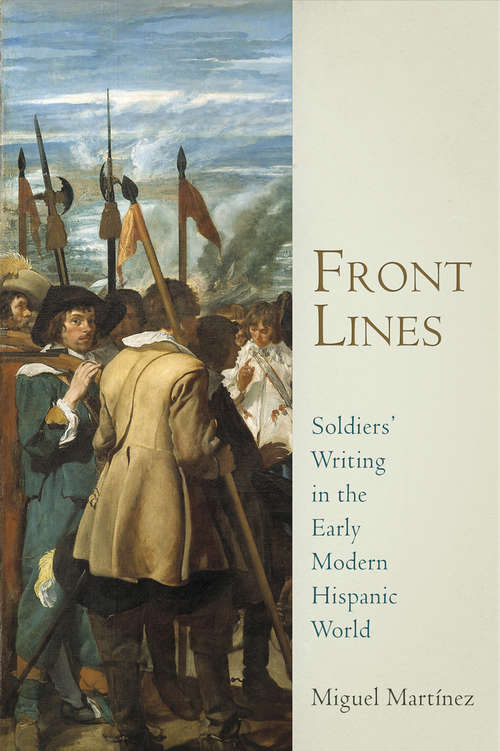 Book cover of Front Lines: Soldiers' Writing in the Early Modern Hispanic World