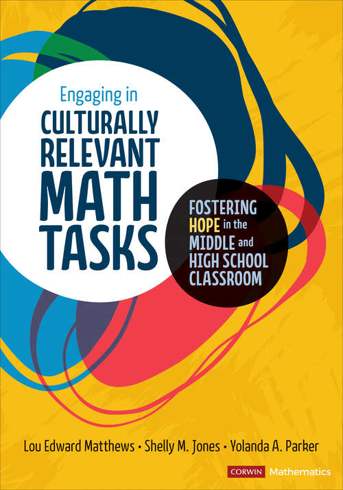 Book cover of Engaging in Culturally Relevant Math Tasks: Fostering Hope in the Middle and High School Classroom (Corwin Mathematics Series)