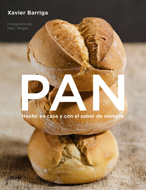 Book cover of Pan: Hecho en casa y con el sabor de siempre