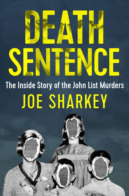 Book cover of Death Sentence: The Inside Story of the John List Murders