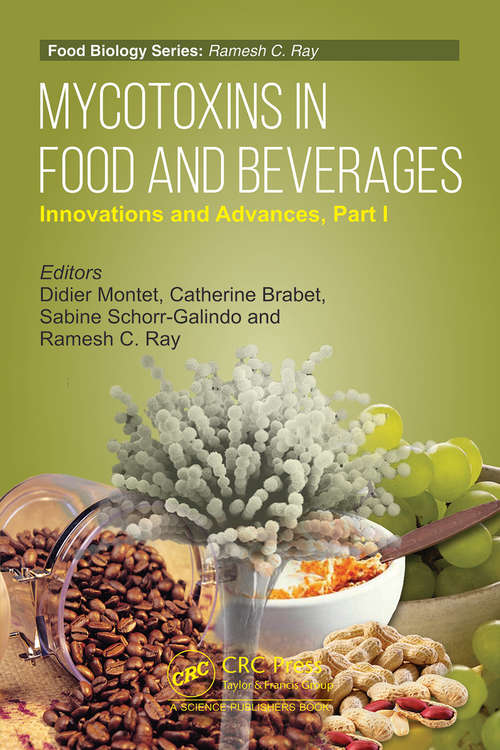 Mycotoxins in Food and Beverages: Innovations and Advances Part I (Food Biology Series)