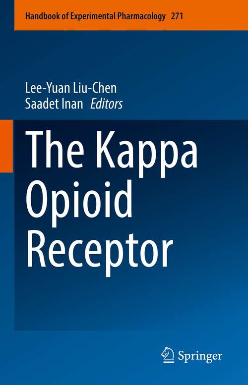 The Kappa Opioid Receptor (Handbook of Experimental Pharmacology #271)
