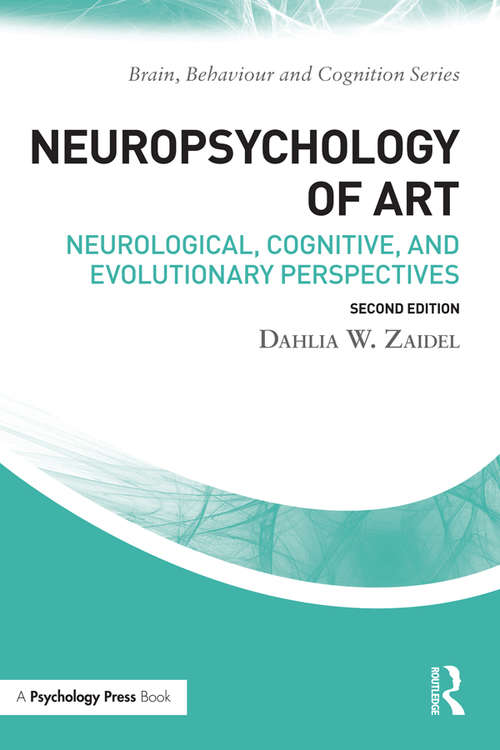 Book cover of Neuropsychology of Art: Neurological, Cognitive, and Evolutionary Perspectives (2) (Brain, Behaviour and Cognition)