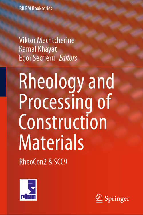 Book cover of Rheology and Processing of Construction Materials: RheoCon2 & SCC9 (1st ed. 2020) (RILEM Bookseries #23)