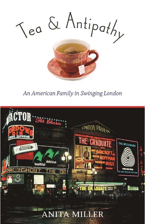 Book cover of Tea & Antipathy: An American Family in Swinging London