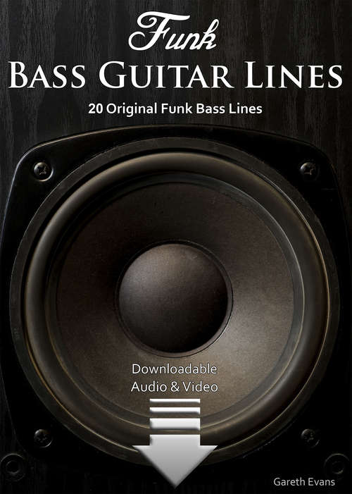 Funk Bass Guitar Lines: 20 Original Funk Bass Lines with Audio & Video (Bass Guitar Lines #1)
