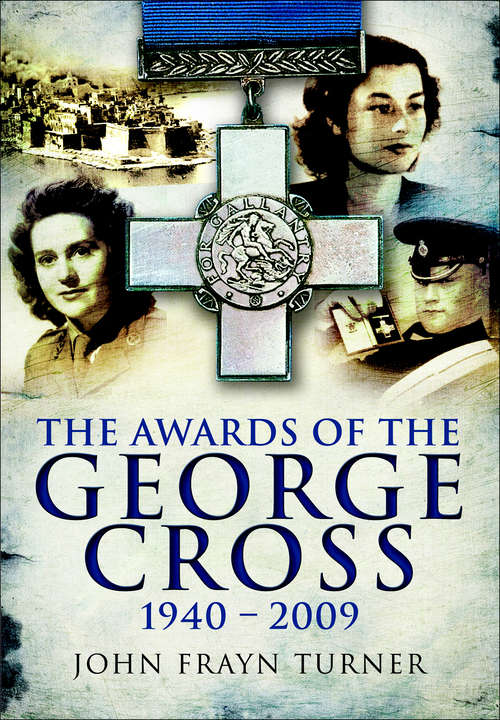 Book cover of The Awards of the George Cross, 1940–2009: 1940-2009