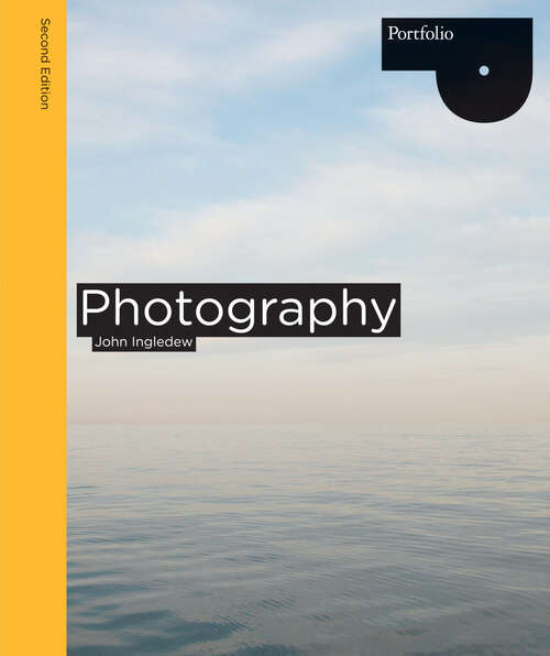 Book cover of Photography Second edition: A Complete Guide To Photography (2) (Portfolio Ser.)