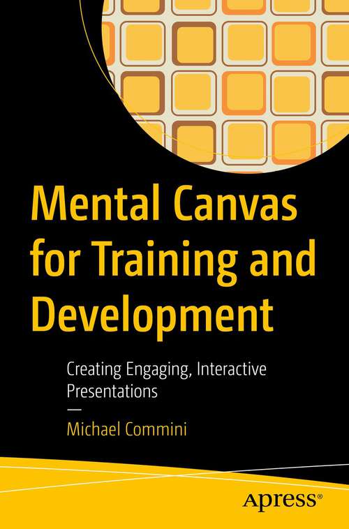 Book cover of Mental Canvas for Training and Development: Creating Engaging, Interactive Presentations (1st ed.)