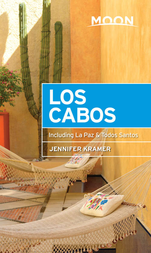 Book cover of Moon Los Cabos: Including La Paz & Todos Santos (Travel Guide)