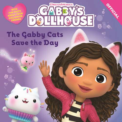 Book cover of The Gabby Cats Save the Day (DreamWorks Gabby's Dollhouse #3)