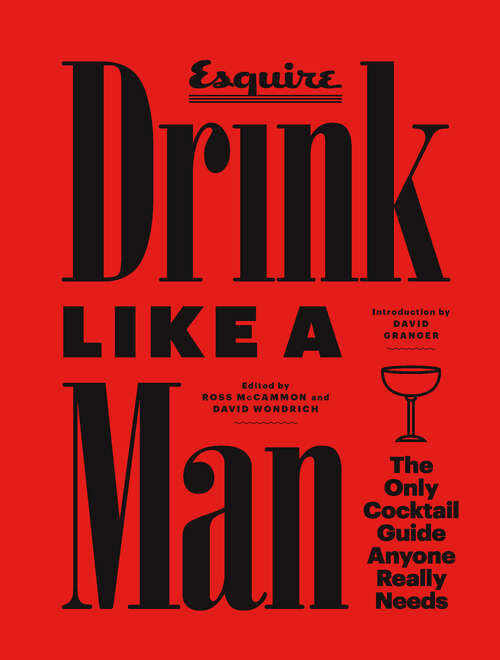 Book cover of Drink Like a Man: The Only Cocktail Guide Anyone Really Needs