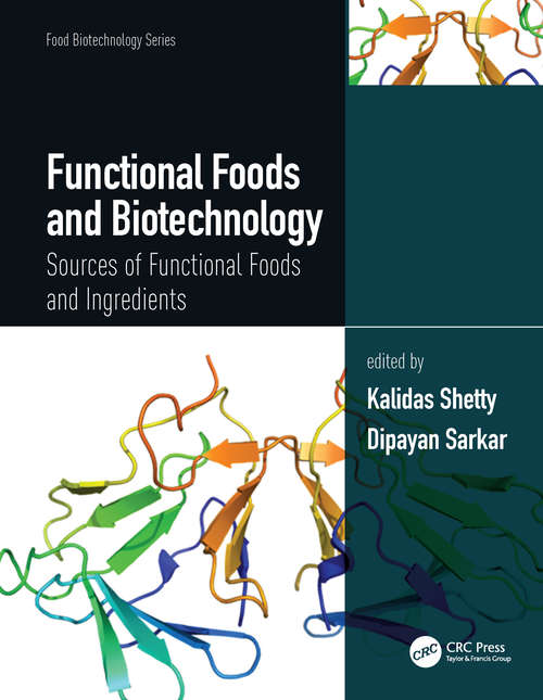 Functional Foods and Biotechnology: Sources of Functional Foods and Ingredients (Food Biotechnology Series)