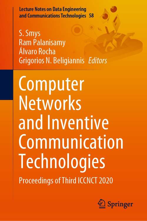 Computer Networks and Inventive Communication Technologies: Proceedings of Third ICCNCT 2020 (Lecture Notes on Data Engineering and Communications Technologies #58)