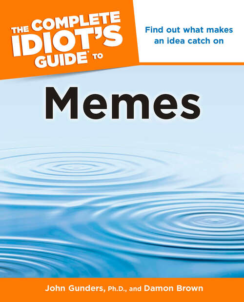 Book cover of The Complete Idiot's Guide to Memes: Find Out What Makes an Idea Catch On
