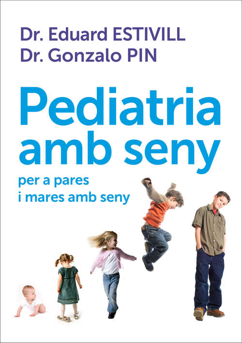 Book cover of Pediatria amb seny: per a pares i mares amb seny