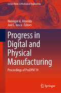 Progress in Digital and Physical Manufacturing: Proceedings of ProDPM'19 (Lecture Notes in Mechanical Engineering)
