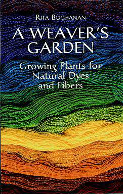 Book cover of A Weaver's Garden: Growing Plants for Natural Dyes and Fibers