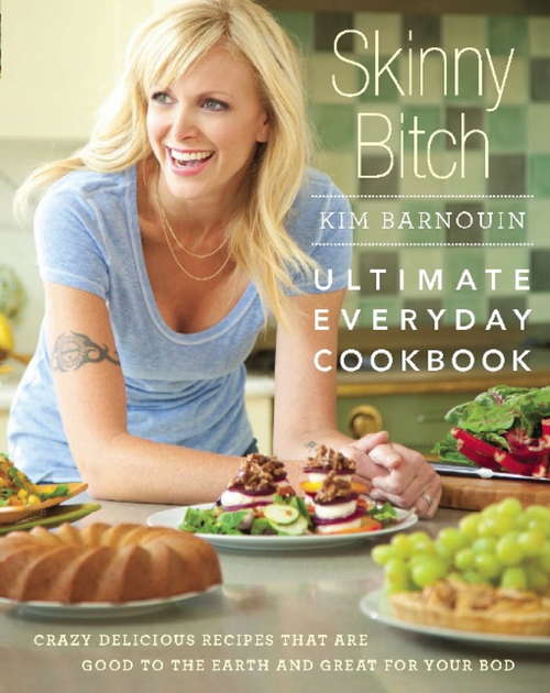 Book cover of Skinny Bitch: Ultimate Everyday Cookbook