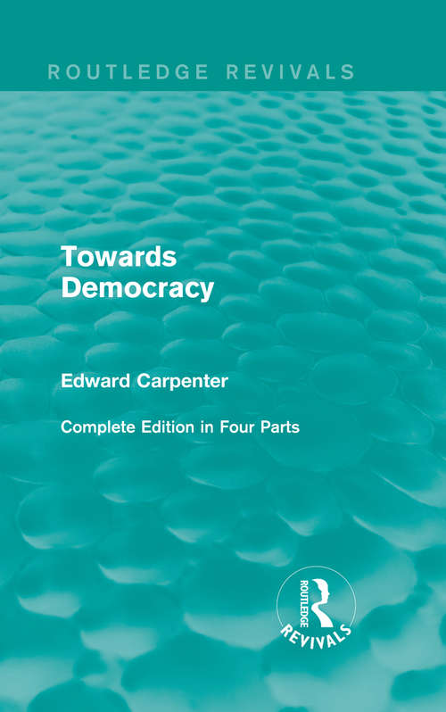 Book cover of Towards Democracy (Routledge Revivals: The Collected Works of Edward Carpenter)