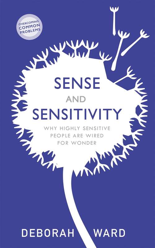 Book cover of Sense and Sensitivity: Why Highly Sensitive People Are Wired for Wonder