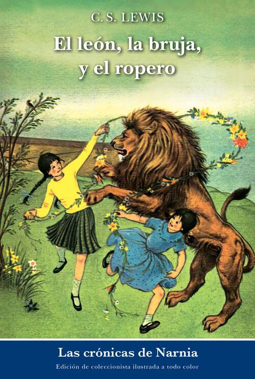 Book cover of El Léon, la Bruja y el Ropero: The Lion, the Witch and the Wardrobe (Spanish edition) (Las Cronicas de Narnia #2)