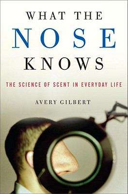 Book cover of What the Nose Knows: The Science of Scent in Everyday Life