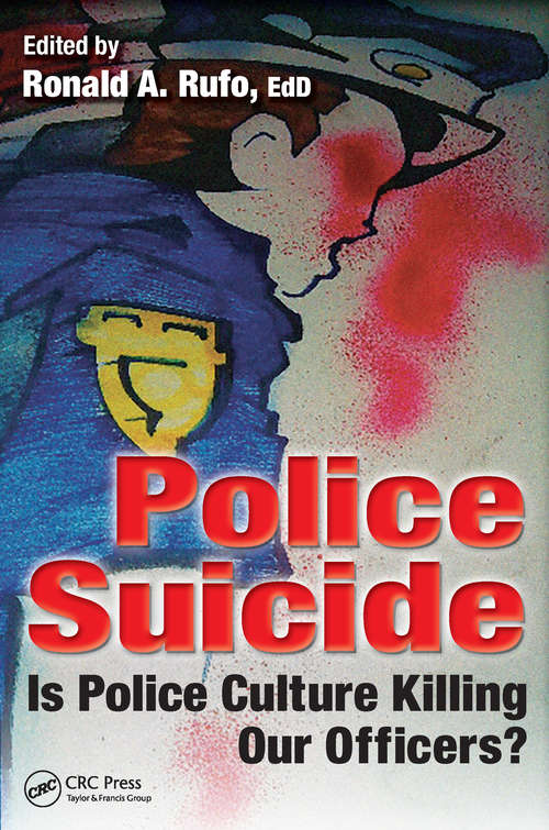 Book cover of Police Suicide: Is Police Culture Killing Our Officers?