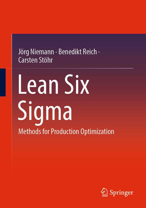Book cover of Lean Six Sigma: Methods for Production Optimization (2024)