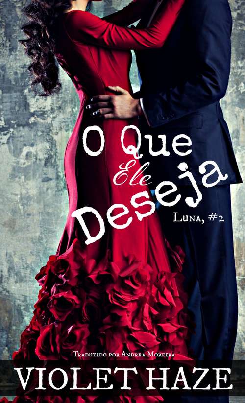 Book cover of O Que Ele Deseja (Luna #2)
