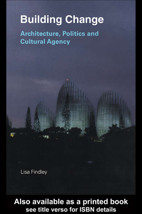 Book cover of Building Change: Architecture, Politics and Cultural Agency
