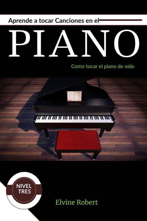 Book cover of Aprende a tocar canciones en el piano