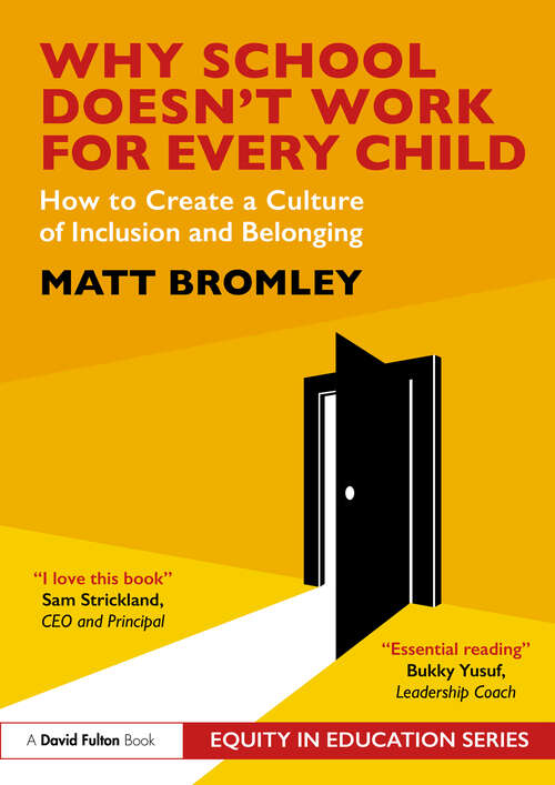 Book cover of Why School Doesn’t Work for Every Child: How to Create a Culture of Inclusion and Belonging (1) (Equity in Education Series)