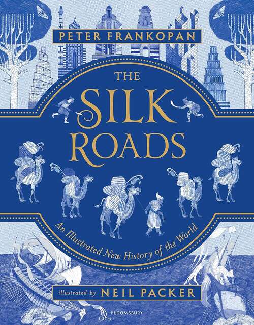 Book cover of The Silk Roads: The Extraordinary History that created your World