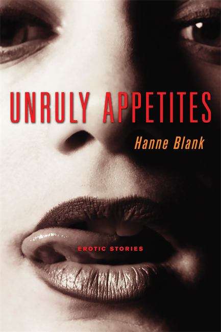 Book cover of Unruly Appetites: Erotic Stories