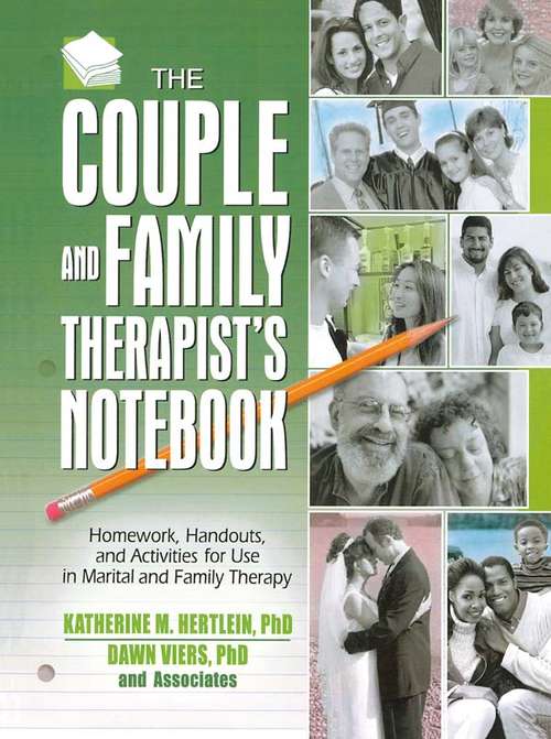 The Couple and Family Therapist's Notebook: Homework, Handouts, and Activities for Use in Marital and Family Therapy