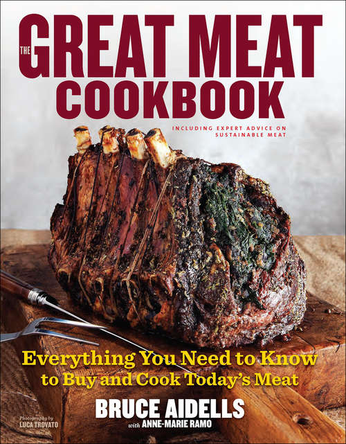 Book cover of The Great Meat Cookbook: Everything You Need to Know to Buy and Cook Today's Meat