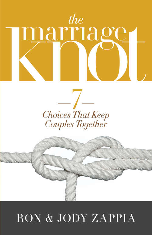 Book cover of The Marriage Knot: 7 Choices that Keep Couples Together