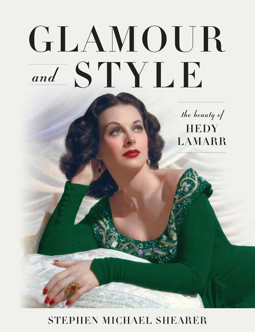 Book cover of Glamour and Style: The Beauty of Hedy Lamarr