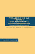 Managing Schools Towards High Performance (Contexts of Learning)