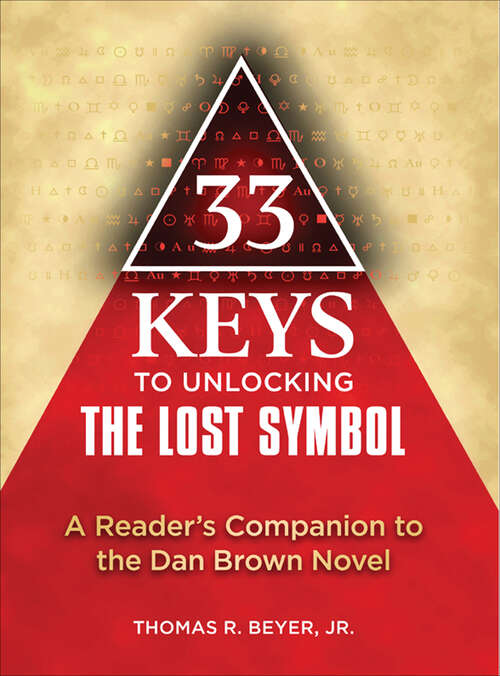 Book cover of 33 Keys to Unlocking The Lost Symbol: A Reader's Companion to the Dan Brown Novel