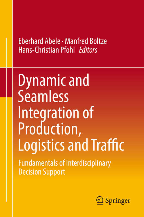 Book cover of Dynamic and Seamless Integration of Production, Logistics and Traffic