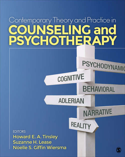 Contemporary Theory and Practice in Counseling and Psychotherapy: Tinsley: Contemporary Theory And Practice In Counseling And Psychotherapy + Theories Of Counseling And Psychotherapy In Action