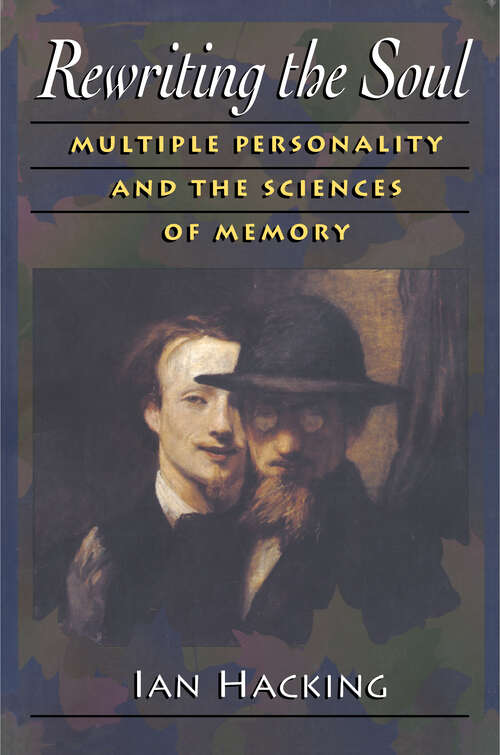 Book cover of Rewriting the Soul: Multiple Personality and the Sciences of Memory