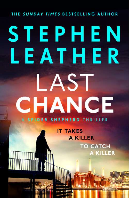 Book cover of Last Chance: The stunning new thriller from the legendary SUNDAY TIMES bestselling author (The Spider Shepherd Thrillers #22)