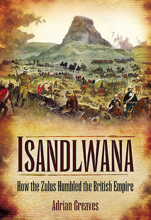 Book cover of Isandlwana: How the Zulus Humbled the British Empire