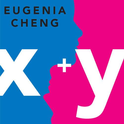 Book cover of x+y: A mathematician's manifesto for rethinking gender